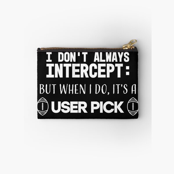 Item preview, I Don't Always Intercept But When I Do It's a User Pick | Funny Football Gamer | College Football Video Game | Sports Gaming designed and sold by shashtopia.
