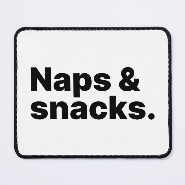 Item preview, Naps & snacks | Food and drink - black text designed and sold by ThingsOnTees.