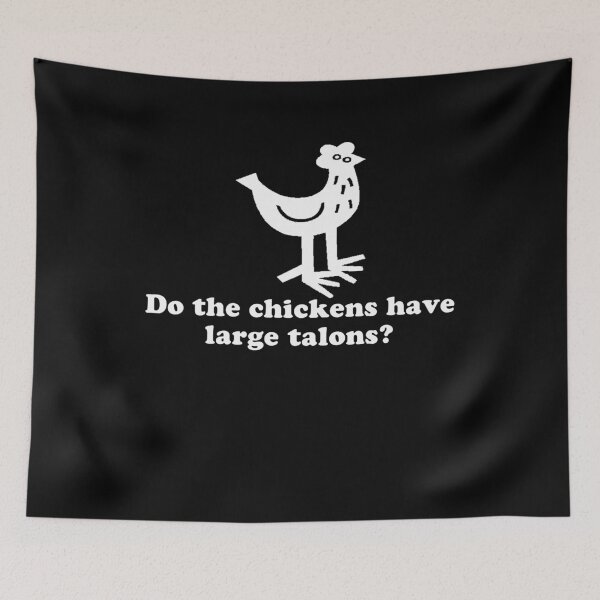 Item preview, Do The Chickens Have Large Talons designed and sold by flippinsg.