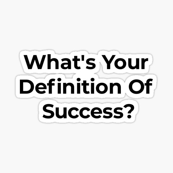 Item preview, What's your definition of success  designed and sold by Quotitude  ™.