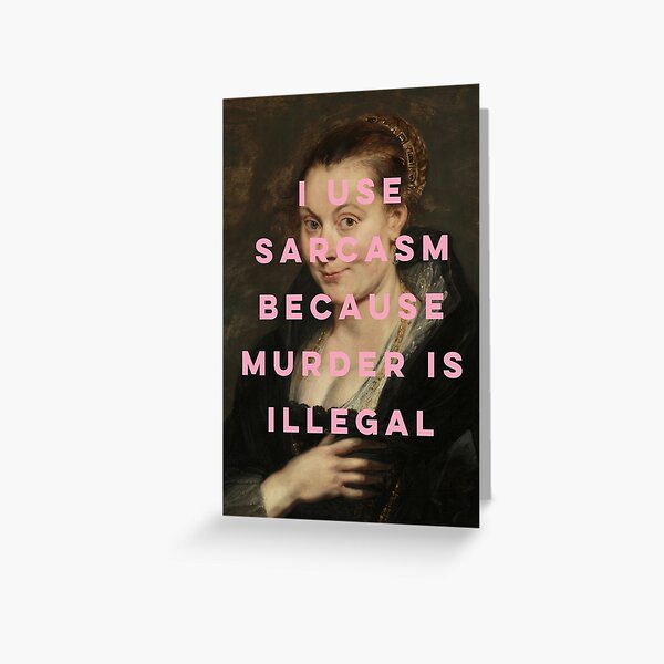 Item preview, I Use Sarcasm Because Murder is Illegal designed and sold by OhFineArt.