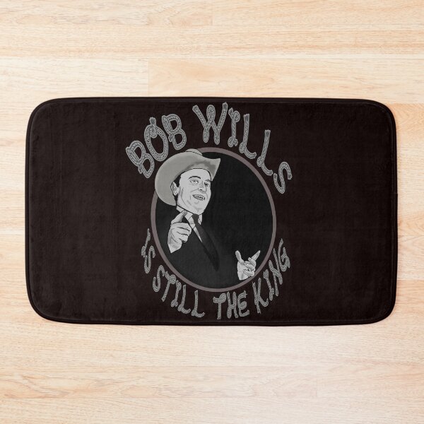 Item preview, Bob Wills is Still The King designed and sold by TLBugg.