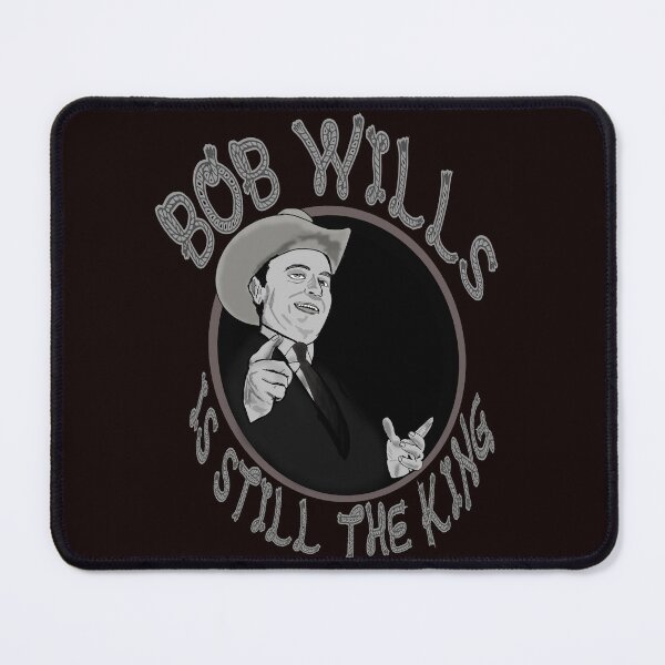 Item preview, Bob Wills is Still The King designed and sold by TLBugg.