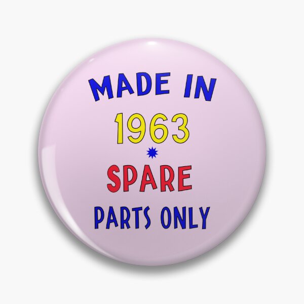 Item preview, Made in 1963 - Spare Parts Only  designed and sold by DigitalandPhoto.