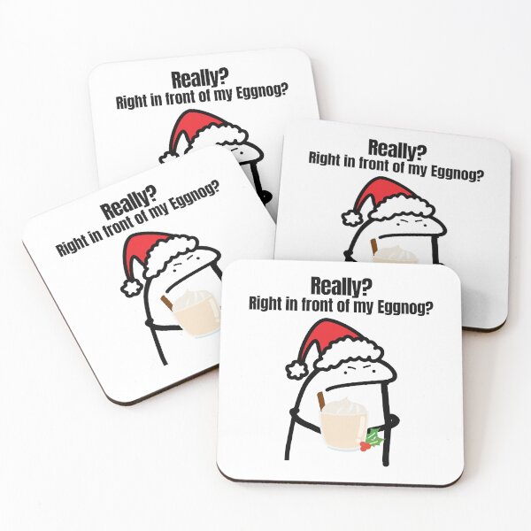 Item preview, Really? Right in front of my Eggnog Chrsitmas Meme design  designed and sold by Invisible-Cult.