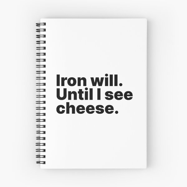 Item preview, Iron Will. Until I See Cheese - Black Text designed and sold by ThingsOnTees.