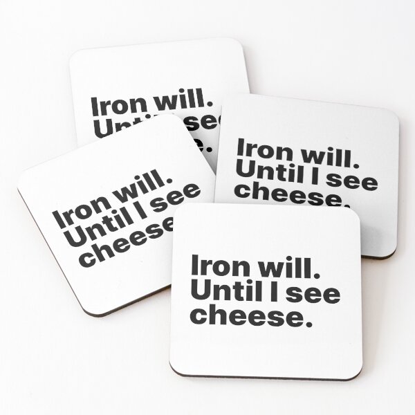 Item preview, Iron Will. Until I See Cheese - Black Text designed and sold by ThingsOnTees.