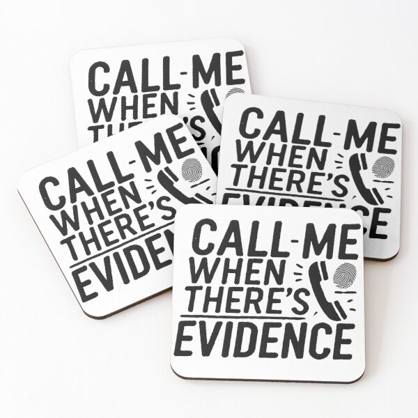 Item preview, Call Me When There’s Evidence designed and sold by Shrouded Unraveled.