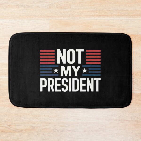 Item preview, Not my President designed and sold by ArtHavenDesign.