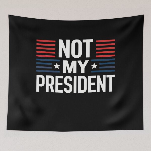 Item preview, Not my President designed and sold by ArtHavenDesign.