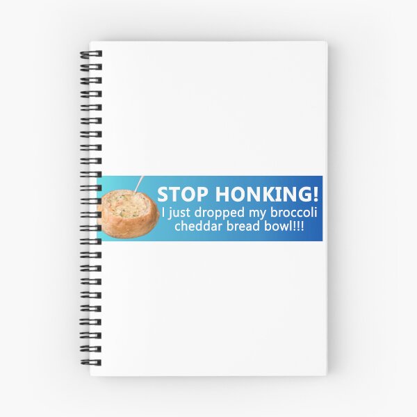 Item preview, Stop honking! I just dropped my broccoli cheddar bread bowl! Funny Bumper designed and sold by Jaxym.