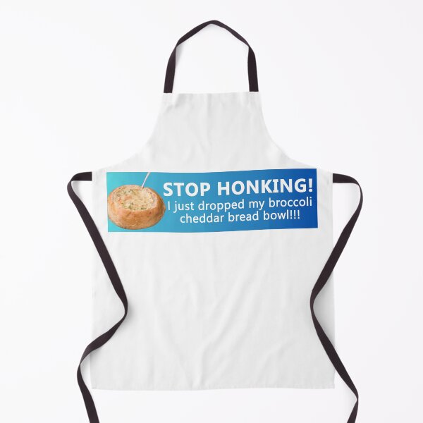 Item preview, Stop honking! I just dropped my broccoli cheddar bread bowl! Funny Bumper designed and sold by Jaxym.