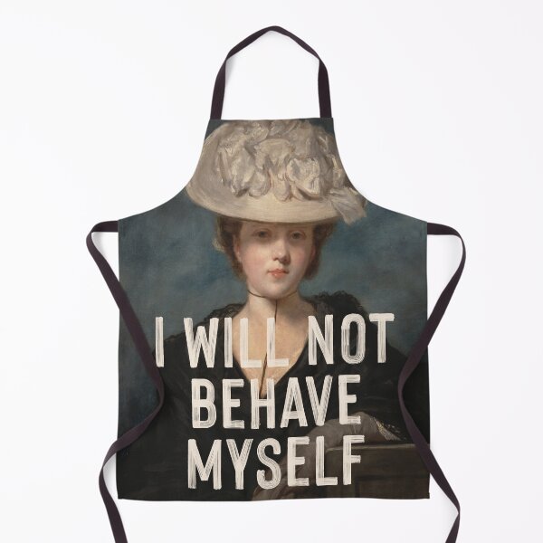 Item preview, I Will Not Behave Myself - Feminist designed and sold by OhFineArt.