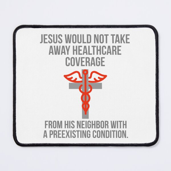 Item preview, Jesus would not take away healthcare coverage  designed and sold by Rachel the Artist .