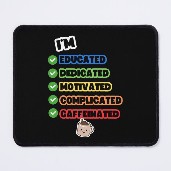 Item preview, Educated, Dedicated, Motivated, Complicated, Caffeinated designed and sold by NiftyTees.