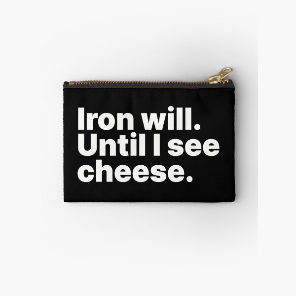 Item preview, Iron Will. Until I See Cheese - White Text designed and sold by ThingsOnTees.