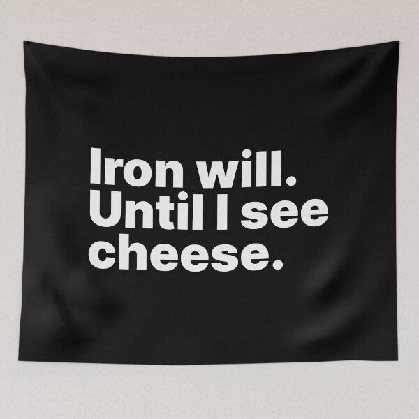 Item preview, Iron Will. Until I See Cheese - White Text designed and sold by ThingsOnTees.
