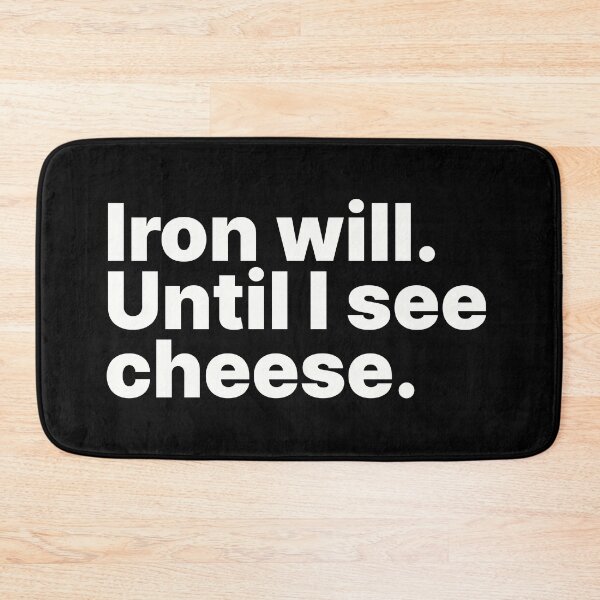 Item preview, Iron Will. Until I See Cheese - White Text designed and sold by ThingsOnTees.