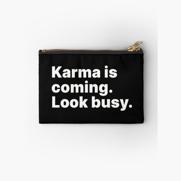 Item preview, Karma is coming. Look busy - white text designed and sold by ThingsOnTees.