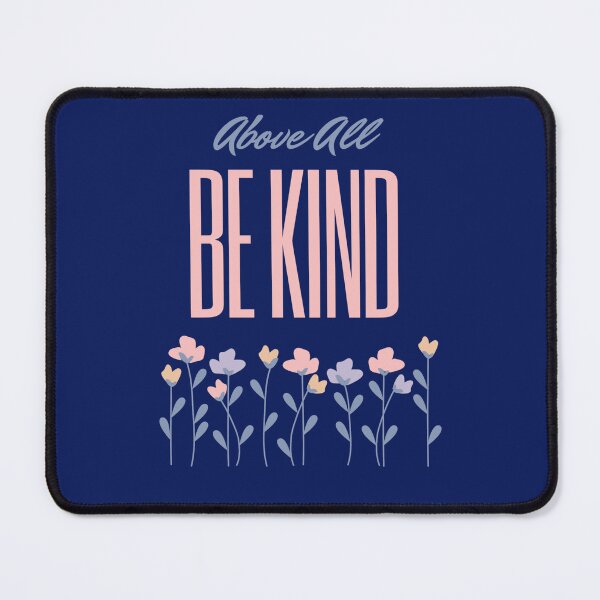 Item preview, Above All Be Kind - Inspirational Quote designed and sold by MugsAndDuds.