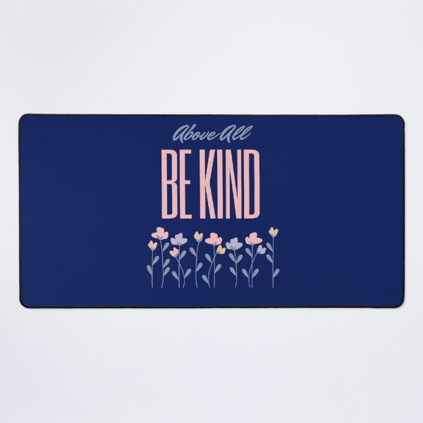 Item preview, Above All Be Kind - Inspirational Quote designed and sold by MugsAndDuds.