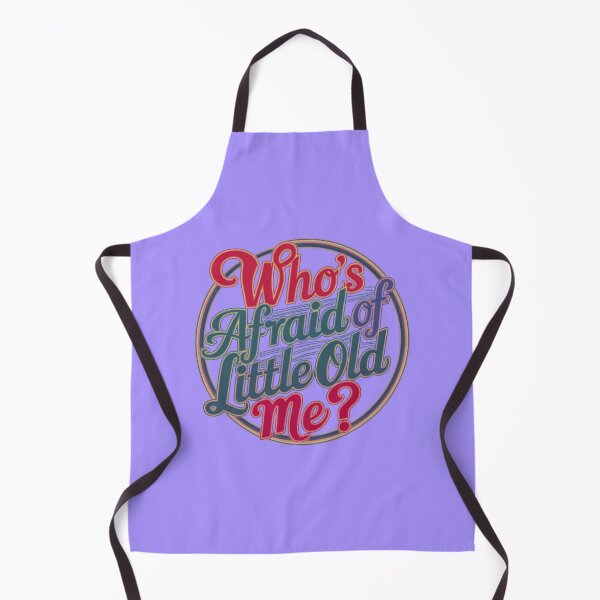 Item preview, Whos Afraid Of Little Old Me designed and sold by Satyamshop76.
