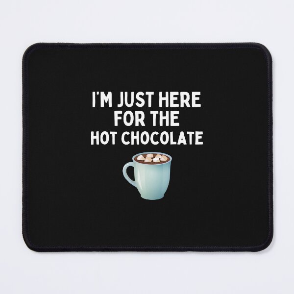 Item preview, Copy of Did Somebody Say Hot Chocolate Funny Hot Chocolate Lover Gift designed and sold by lou731.