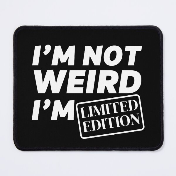 Item preview, I'm Not Weird, I'm Limited Edition Typography Design designed and sold by The magic  Yellow bus.