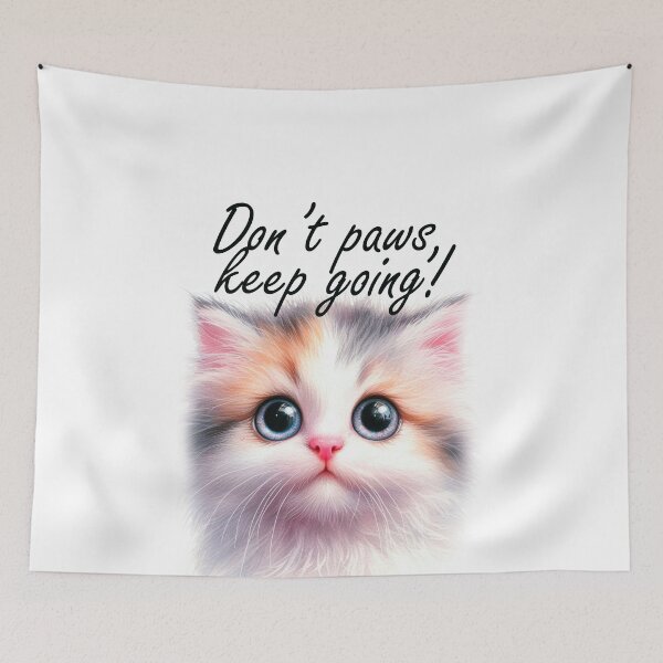Item preview, Cutie kitty. Don't paws, keep going! designed and sold by Tori-Rori.