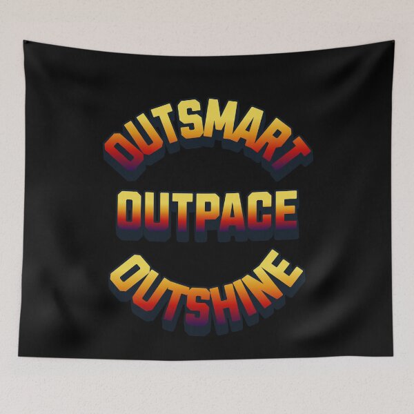 Item preview, Outsmart, Outpace, Outshine - Inspirational Quotes designed and sold by signshirtz.