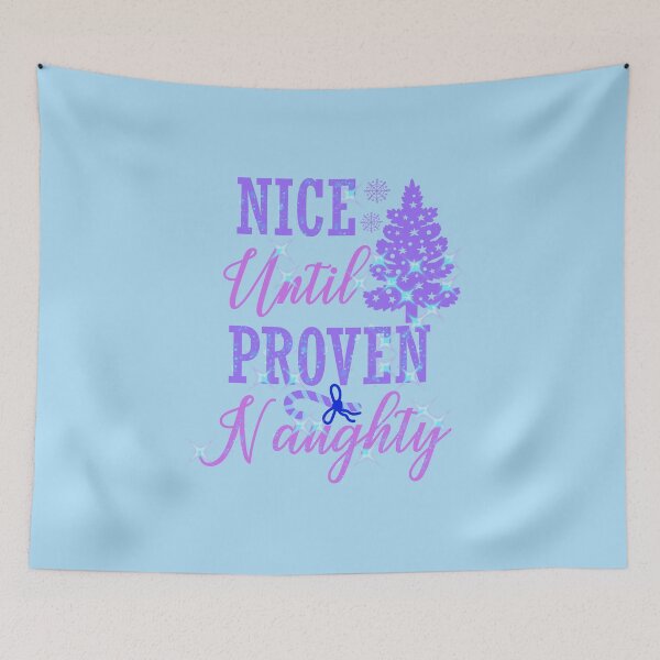 Item preview, Nice Until Proven Naughty Christmas Funny designed and sold by creativerooney.