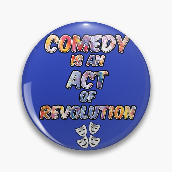 Item preview, Comedy is an Act of Revolution designed and sold by SymmagryDesigns.
