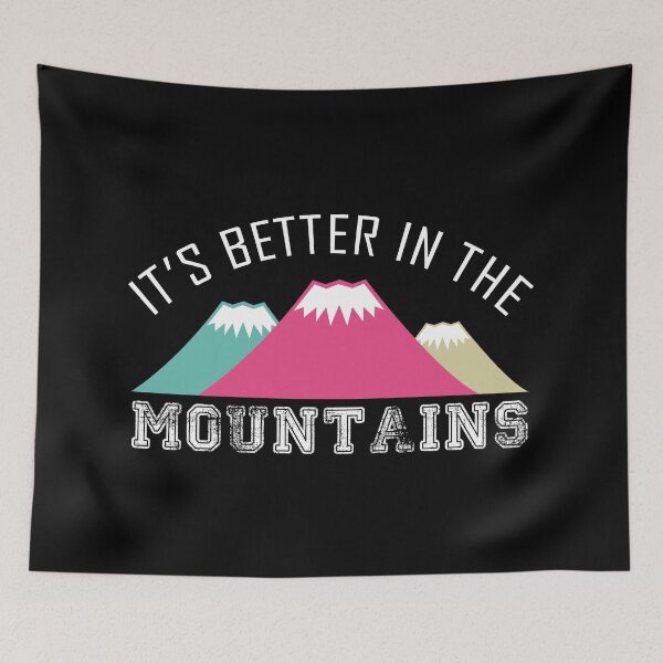 Item preview, It's Better In The Mountains designed and sold by timizar.