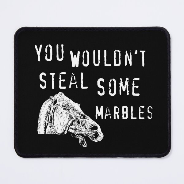 Item preview, YOU WOULDN’T STEAL SOME MARBLES designed and sold by DotorEaon.