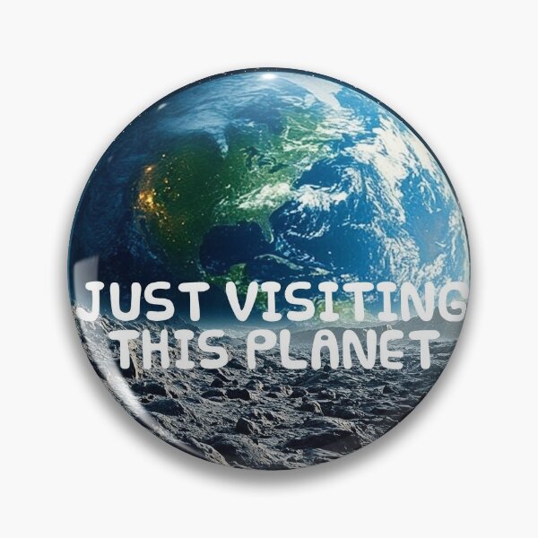 Item preview, Just Visiting This Planet designed and sold by JonSteppenwolf.