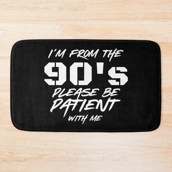 Item preview, I'm From The 90's Please Be Patient With Me designed and sold by The magic  Yellow bus.