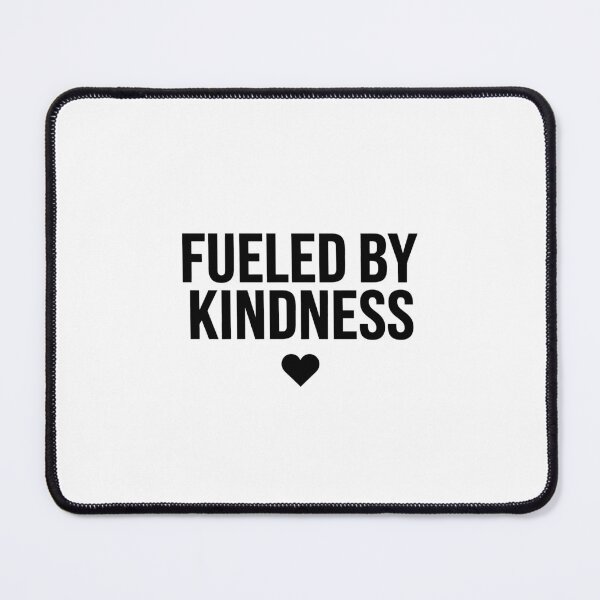 Item preview, Fueled by Kindness Positive Quote designed and sold by ThreeftlyPicks.