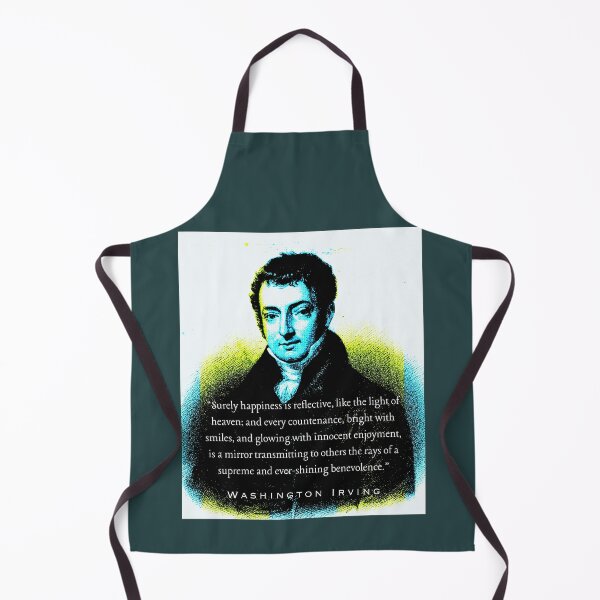 Item preview, Washington Irving: Surely happiness is reflective, like the light of heaven; and every countenance, bright with smiles, and glowing with innocent enjoyment, designed and sold by artbleed.