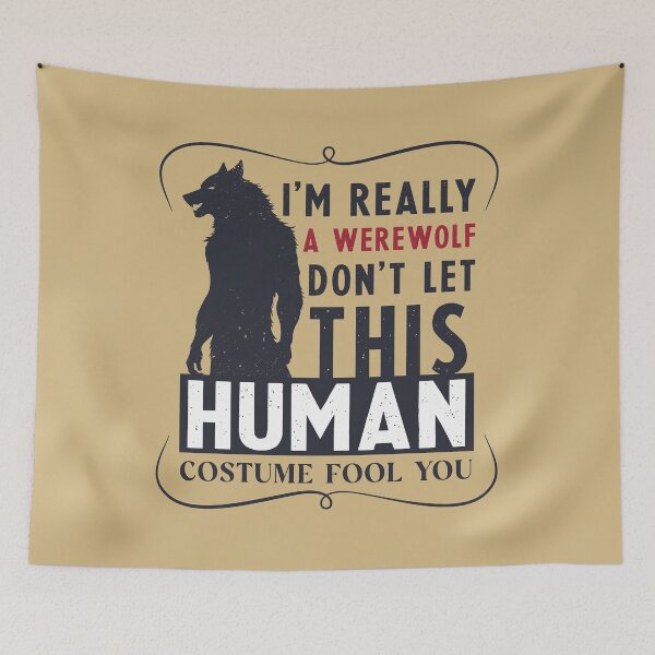 Item preview, I'm Really A Werewolf Don't Let This Human Costume Fool You designed and sold by ChemicalXShop.
