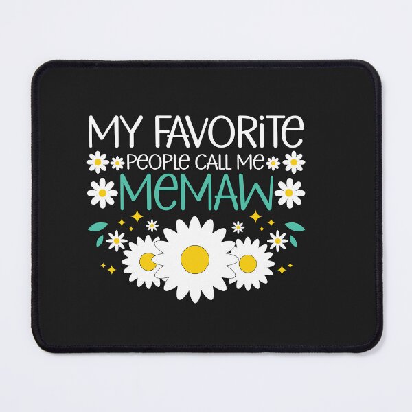 Item preview, My Favorite People Call Me Memaw - Daisy Flower Design for Grandma Lovers designed and sold by Tujzui.