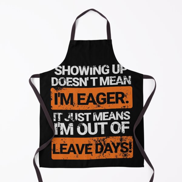 Item preview, Funny Quotes : I’m out of leave days! designed and sold by Eksama Design.