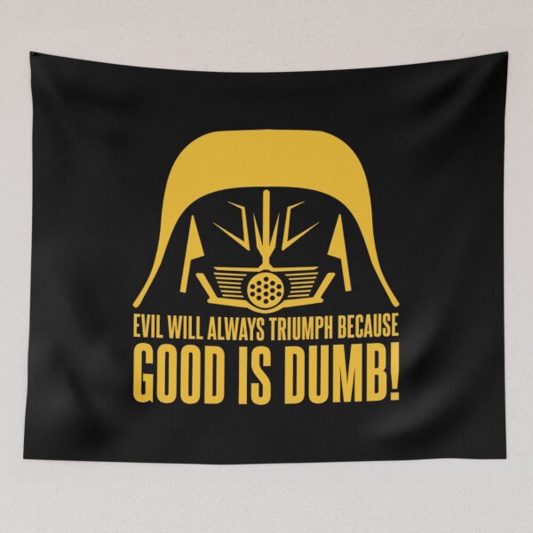 Item preview, Dark Helmet Evil will Always Triumph because Good is Dumb Quote - Spaceballs designed and sold by Gala-Zae.