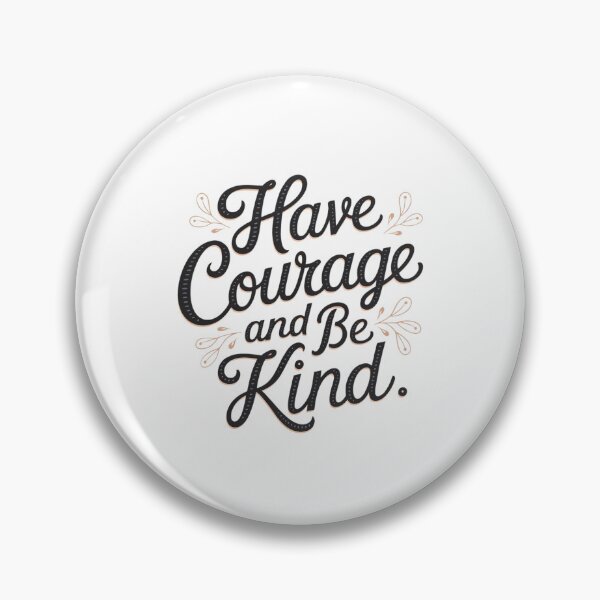 Item preview, motivational have courage and be kind saying motivational courage over fear, easy kindness designed and sold by LuxeGraphix.