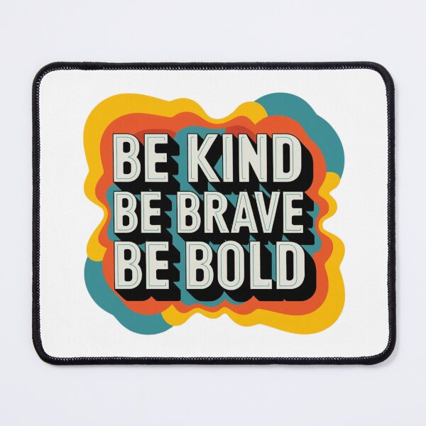 Item preview, motivational Positive Acts of Kindness women gift saying l be kind be brave be bold motivational colorful Positive Acts of Kindness designed and sold by LuxeGraphix.