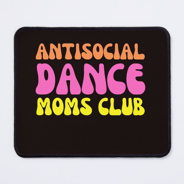 Item preview, Antisocial Dance Moms Club designed and sold by ladylalitafanta.