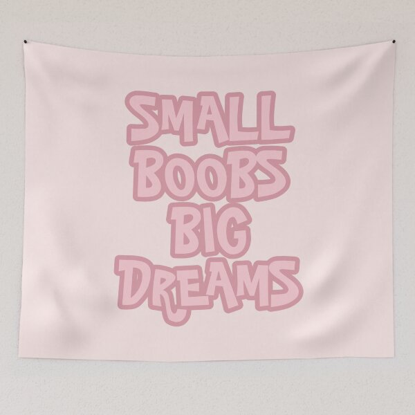 Item preview, Small Boobs Big Dreams designed and sold by Thingzzz.