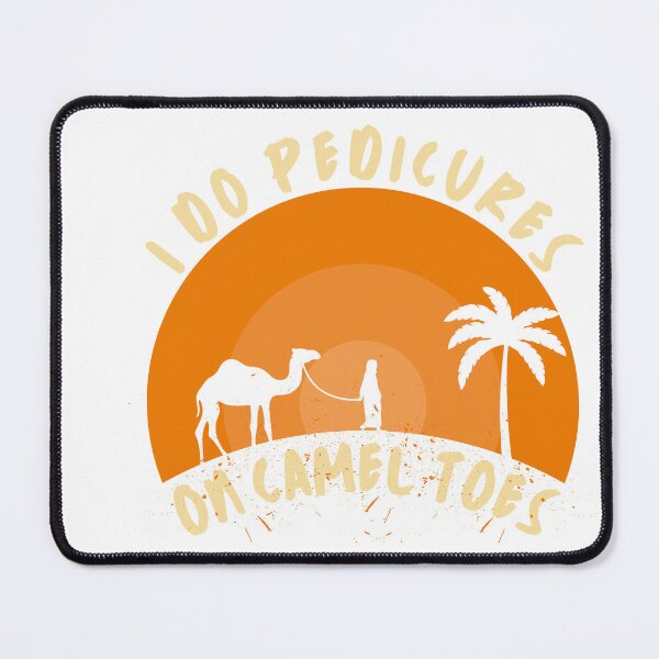 Item preview, I Do Pedicures On Camel Toes - Funny Camel  designed and sold by dudelinart.