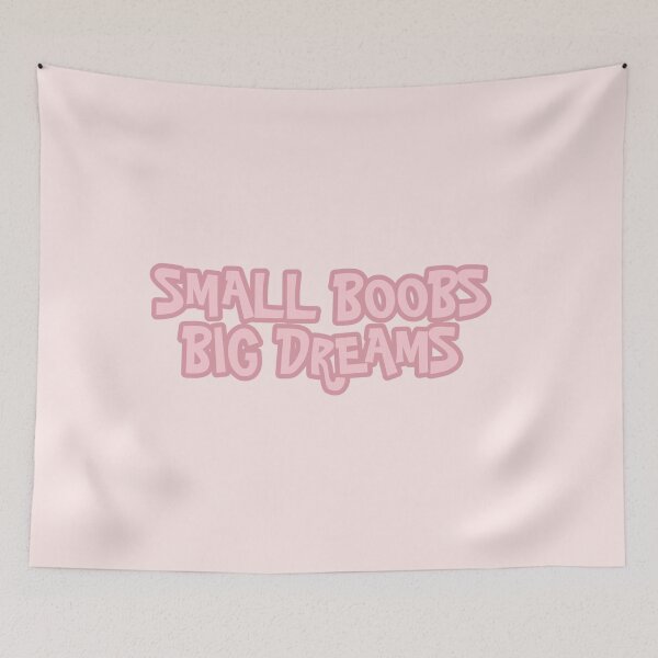Item preview, Small Boobs Big Dreams designed and sold by Thingzzz.