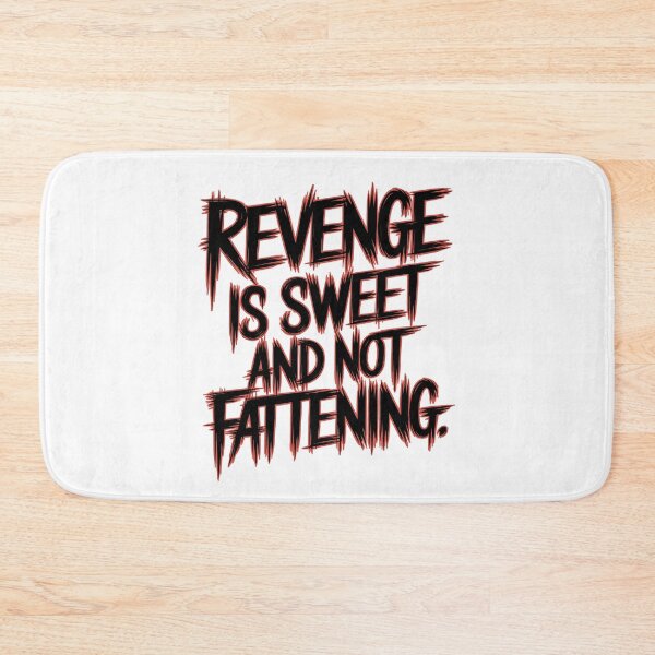 Item preview, "Revenge is sweet and not fattening." designed and sold by paolaalchapar.