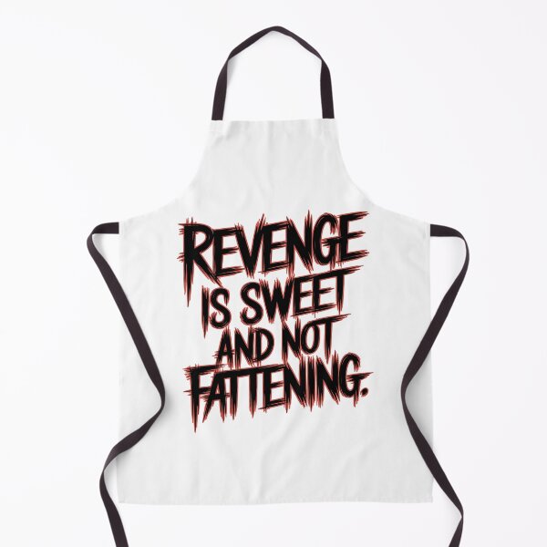 Item preview, "Revenge is sweet and not fattening." designed and sold by paolaalchapar.